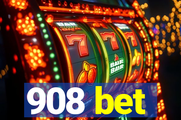 908 bet